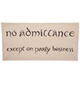 Cartello 'No Admittance Except on Party Business' – Lo Hobbit – Replica Weta Workshop